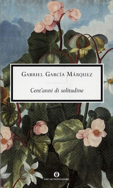 Cent'anni di solitudine di Gabriel Garcia Marquez, Premio Nobel per la Letteratura.