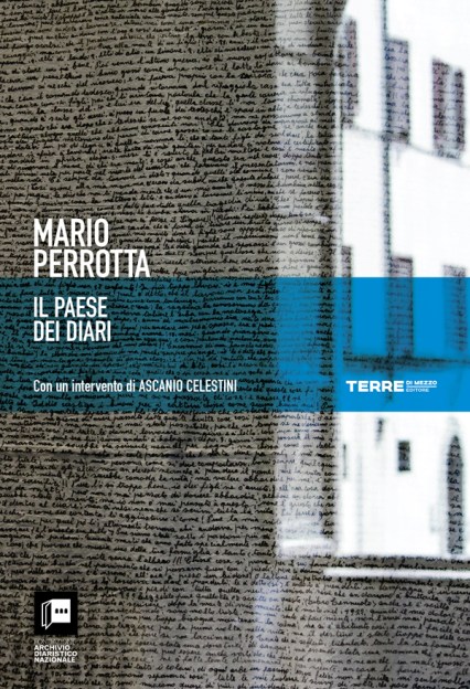 Il Paese dei diari di Mario Perrotta - Archivio diaristico nazionale